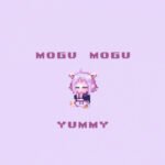 Mogu Mogu Yummy!