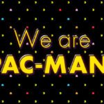 We Are PAC-MAN!
