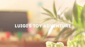 Luigi’s Toy Adventure