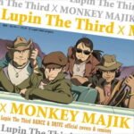 Anime Lupin the Third x Monkey Majik